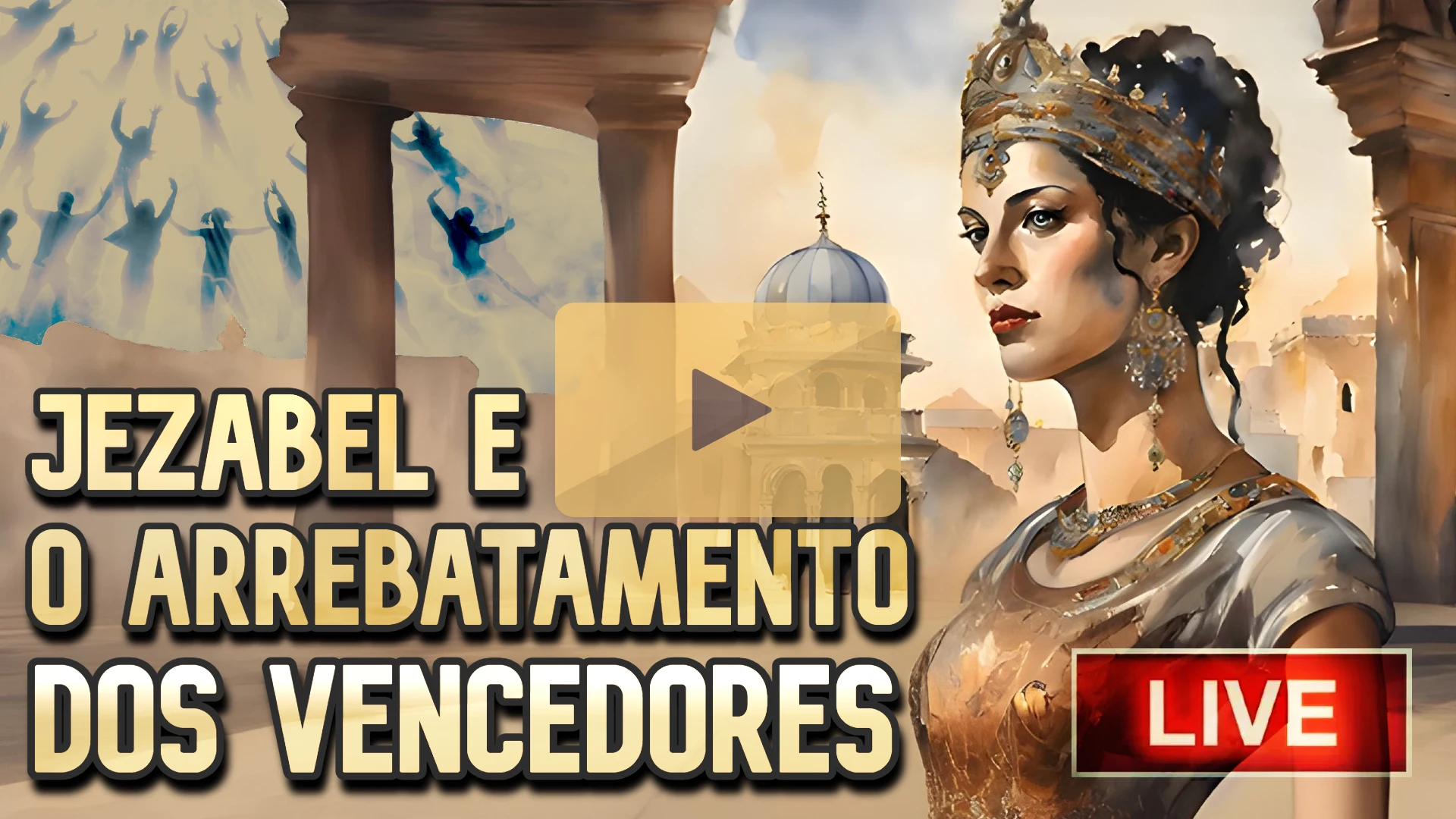 JEZABEL E O ARREBATAMENTO